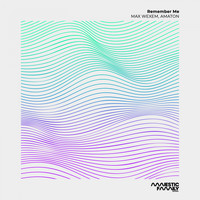 Max Wexem, Amaton - Remember Me