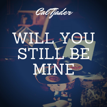 Cal Tjader - Will You Still Be Mine