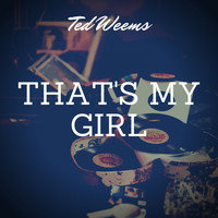 Ted Weems - That's My Girl