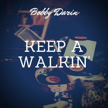 Bobby Darin - Keep a Walkin'