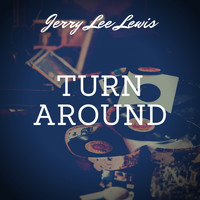 Jerry Lee Lewis - Turn Around