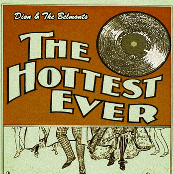 Dion & The Belmonts - The Hottest Ever
