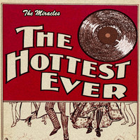 The Miracles - The Hottest Ever