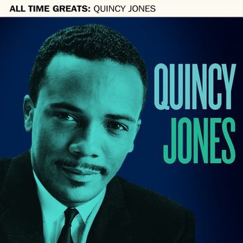 Quincy Jones - All Time Greats