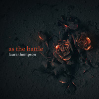Laura Thompson - As The Battle
