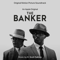 H. Scott Salinas - The Banker (An Apple Original Motion Picture Soundtrack)