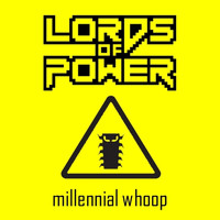 Lords of Power - Millennial Whoop (Explicit)