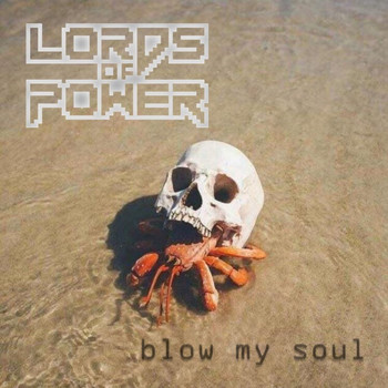 Lords of Power - Blow My Soul