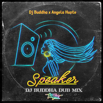 Dj Buddha & Angela Hunte - Speaker (Dub Mix)
