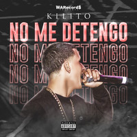 Kilito - No Me Detengo (Explicit)