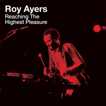 Roy Ayers - Reaching the Highest Pleasure