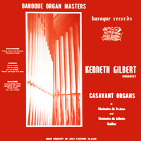 Kenneth Gilbert - Baroque Organ Masters