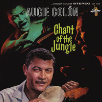 Augie Colón - Chant Of The Jungle