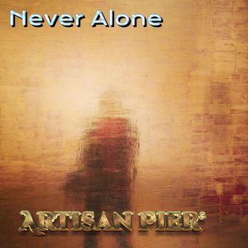 Artisan Pier - Never Alone