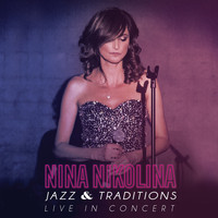 Nina Nikolina - Jazz & Traditions (Live in Concert)