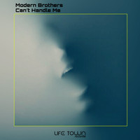 Modern Brothers / - Can't Handle Me