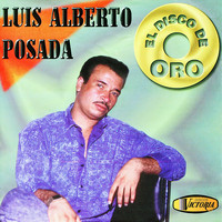Luis Alberto Posada - El Discos de Oro