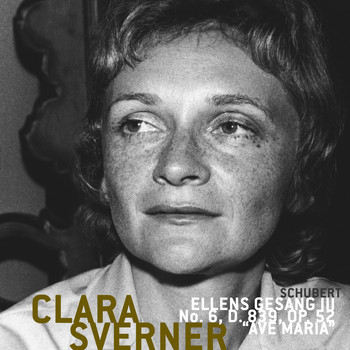 Clara Sverner - Ellens Gesang III No. 6, D. 839, Op. 52, "Ave Maria"