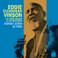 Eddie "Cleanhead" Vinson - Kidney Stew Is Fine