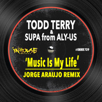 Todd Terry & Supa from Aly-Us - Music is My Life (Jorge Araujo Remix)
