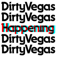 Dirty Vegas - Happening
