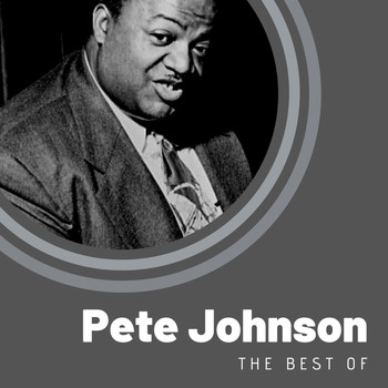 Pete Johnson - The Best of Pete Johnson