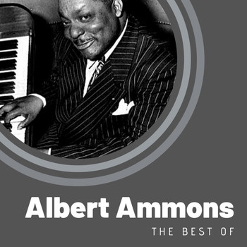 Albert Ammons - The Best of Albert Ammons