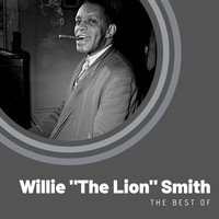 Willie "The Lion" Smith - The Best of Willie "The Lion" Smith