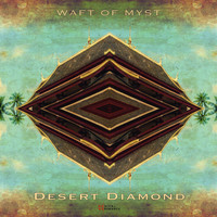 Waft Of Myst - Desert Diamond