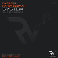 Da Fresh & Randy Seidman - System (The Remixes)