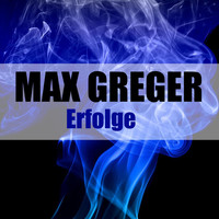 Max Greger - Erfolge (Remastered)