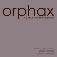 Orphax - Live at Optimus Prime Noisefest