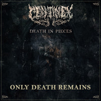 Centinex - Only Death Remains (Explicit)