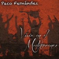 Paco Fernández - Vivir en el Mediterráneo