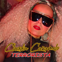 Cláudia Caramelo - Terrorista