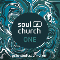 Oslo Soul Children - Soul Church One