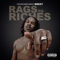 Meezy - FOD Presents Meezy: Rags To Riches (Explicit)