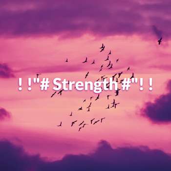 Nature Sounds - ! !"# Strength #"! !