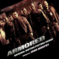 John Murphy - Armored (Original Motion Picture Score)