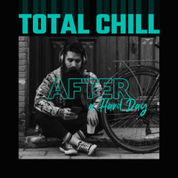Chillout - Total Chill After a Hard Day: Relaxation Music, Deep Vibration, Rest, Ambient Chillout Melody