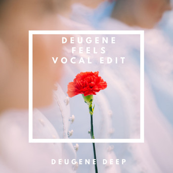 Deugene - Feels (Vocal Edit)