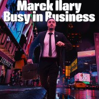 Marck Ilary - Busy in Business