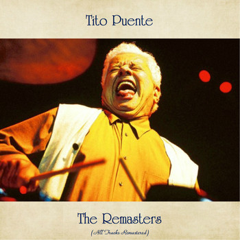 Tito Puente - The Remasters (All Tracks Remastered)