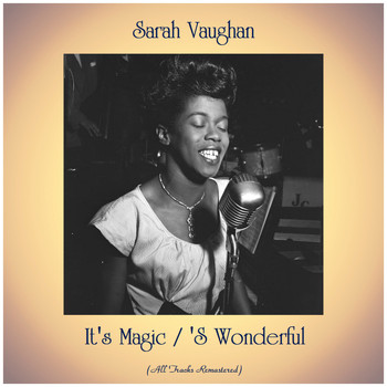 Sarah Vaughan - It's Magic / 'S Wonderful (Remastered 2020)