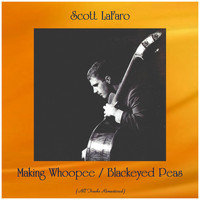 Scott LaFaro - Making Whoopee / Blackeyed Peas (All Tracks Remastered)