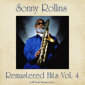Sonny Rollins - Remastered Hits Vol. 4 (All Tracks Remastered)