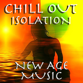 Various Artists - Chill Out Isolation New Age Music