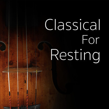 Various Artists - Classical For Resting