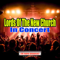 Lords Of The New Church - In Concert (Live)