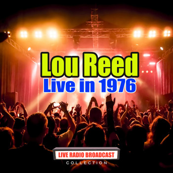Lou Reed - Live in 1976 (Live)